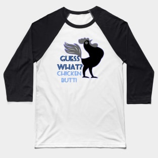 guess what chicken butt funny gift Baseball T-Shirt